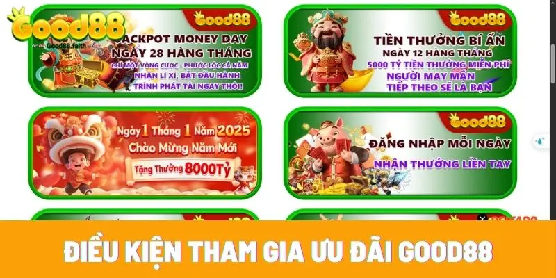 Điều kiện tham gia ưu đãi Good 88