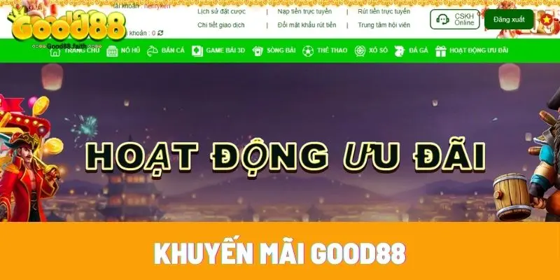 Tổng Hợp Khuyến Mãi Good88 Cho Hội Viên Đầu 2025 1 Khuyến Mãi Good88