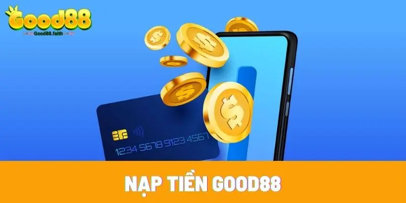 Nạp Tiền Good88
