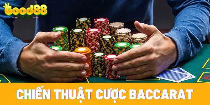 Người chơi nên áp dụng chiến thuật đặt cược Baccarat 