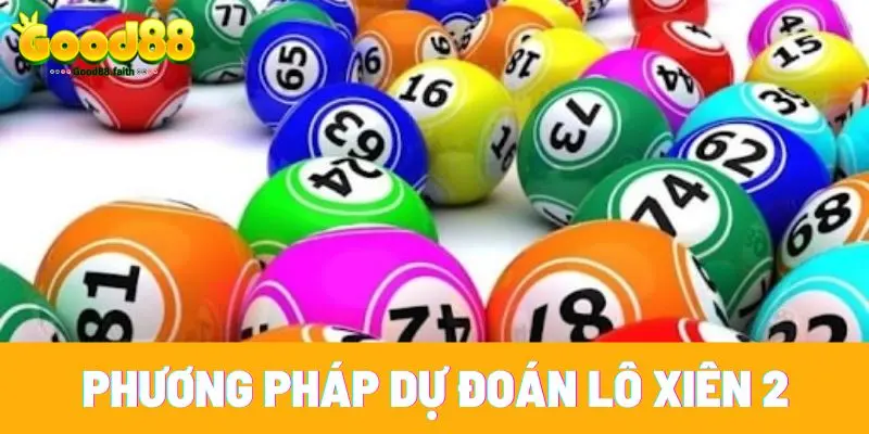 Phương pháp dự đoán lô xiên 2 cực hay