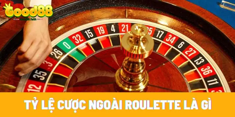 Roulette Là Gì? Cẩm Nang Chơi Cò Quay Siêu Dễ Năm 2025 4 Tỷ lệ cược ngoài Roulette là gì